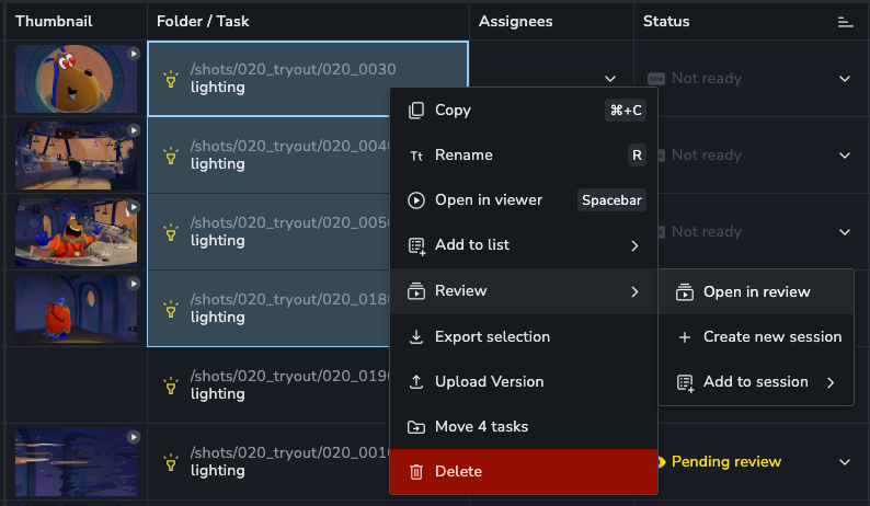 Add a task's version to a review session by right clicking on the select tasks and going to the review menu where you can: - Open the clips in a new review - Create a new session with the clips - Add the clips to an existing review session